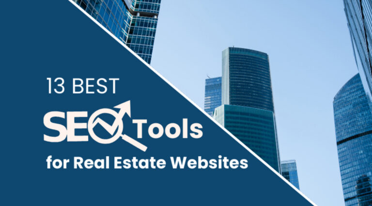 13 Best SEO Tools for Real Estate Websites