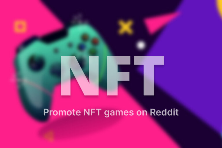 How to Promote NFT Games on Reddit: Practical Guidelines and Algorithms